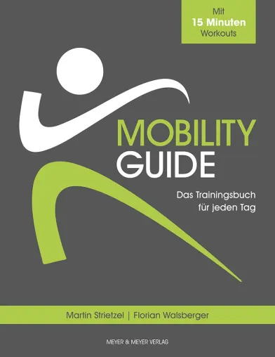 Mobility Guide – Mit 15 Minuten Trainingseinheiten zu mehr Beweglichkeit Bild: Mobility Guide – Mit 15 Minuten Trainingseinheiten zu mehr Beweglichkeit
