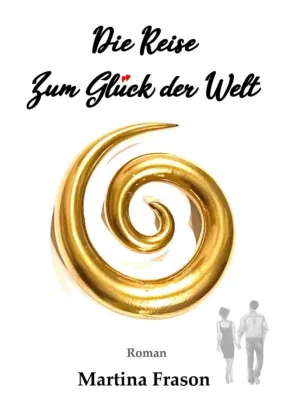 Bild: Die Reise zum Glück der Welt - Ein weltbewegendes Abenteuer