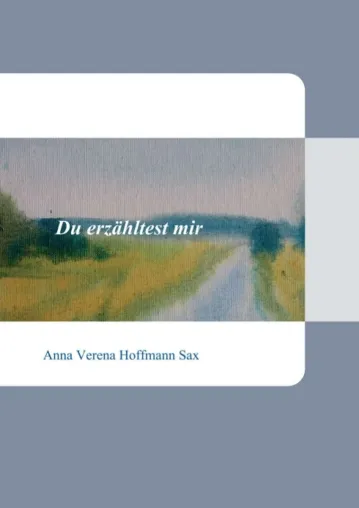 Du erzähltest mir - Lebensrückblick auf ein Schweizer Leben Bild: Du erzähltest mir - Lebensrückblick auf ein Schweizer Leben