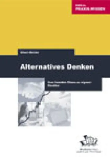 ALTERNATIVES DENKEN - VOM FREMDEN CHAOS ZU EIGENER STRUKTUR Bild: ALTERNATIVES DENKEN - VOM FREMDEN CHAOS ZU EIGENER STRUKTUR