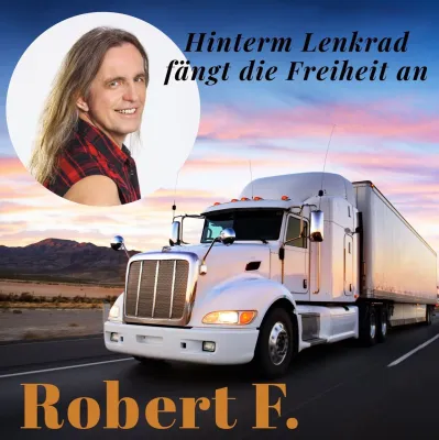 Bild: Die neue Single von ROBERT F. - Hinterm Lenkrad fängt die Freiheit an 