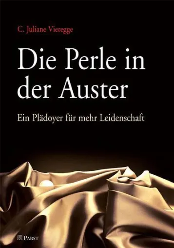 Bild: Die Perle in der Auster: Mutlosigkeit verhindert Leidenschaft