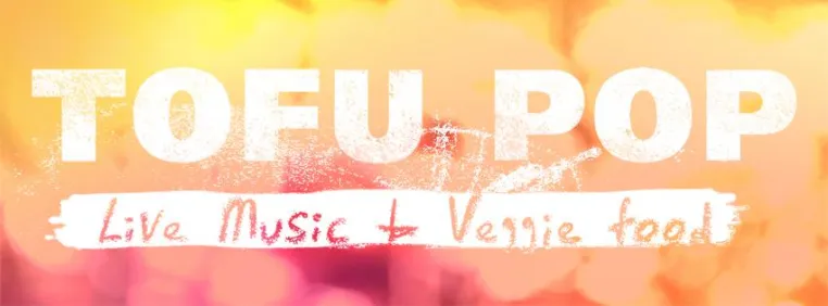 Das TOFU POP Festival: Live Music & Veggie Food - Klingt lecker Bild: Das TOFU POP Festival: Live Music & Veggie Food - Klingt lecker