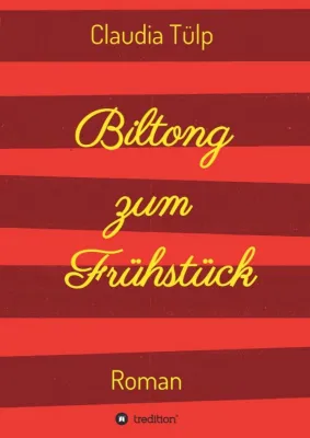 Biltong zum Frühstück - Bezaubernder Frauen-Roman Bild: Biltong zum Frühstück - Bezaubernder Frauen-Roman