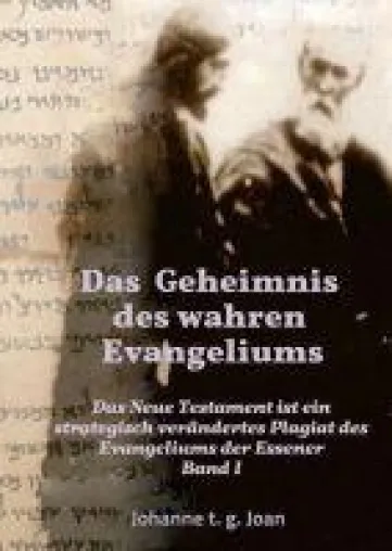 Bild: Das Geheimnis des wahren Evangeliums - Über das Evangelium der Essener