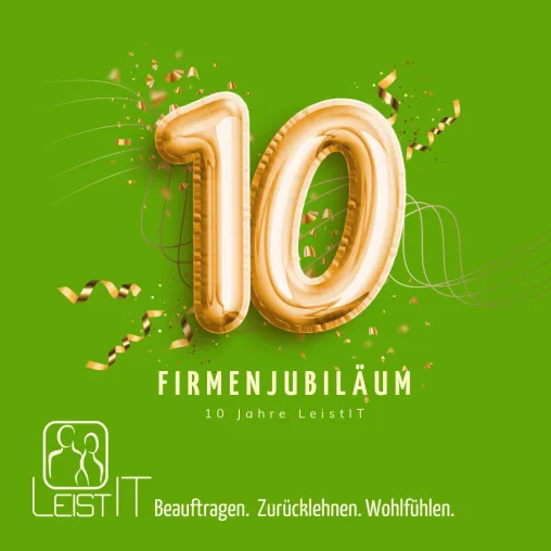 Bild: LeistIT feiert 10 Jahre Erfolg und nachhaltiges Wachstum im Bereich IT-Sicherheit