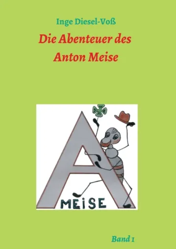 Bild: Die Abenteuer des Anton Meise - Lehrreiche Geschichten zum Vorlesen