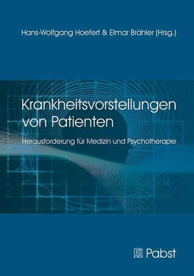 Hans-Wolfgang Hoefert und Elmar Brähler (Hrsg.): Krankheitsvorstellungen von Patienten