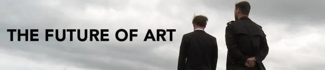 The Future of Art – Die Suche nach der Zukunft der Kunst Bild: The Future of Art – Die Suche nach der Zukunft der Kunst