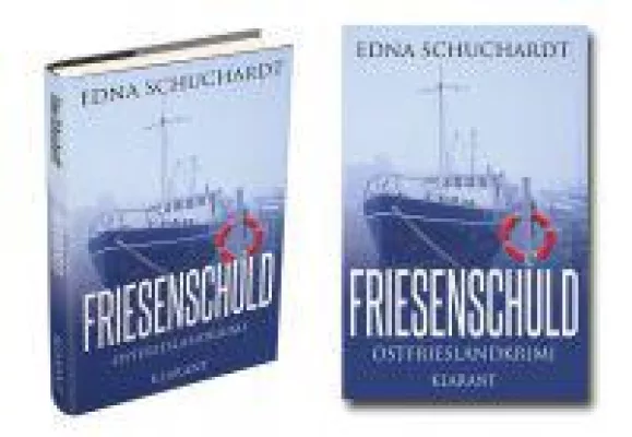 Neuerscheinung: Ostfrieslandkrimi "Friesenschuld" von Edna Schuchardt im Klarant Verlag Bild: Neuerscheinung: Ostfrieslandkrimi "Friesenschuld" von Edna Schuchardt im Klarant Verlag