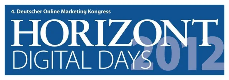 HORIZONT Digital Days 2012 - Der Top-Jahreskongress für die Digital Marketing-Community in Deutschland Bild: HORIZONT Digital Days 2012 - Der Top-Jahreskongress für die Digital Marketing-Community in Deutschland