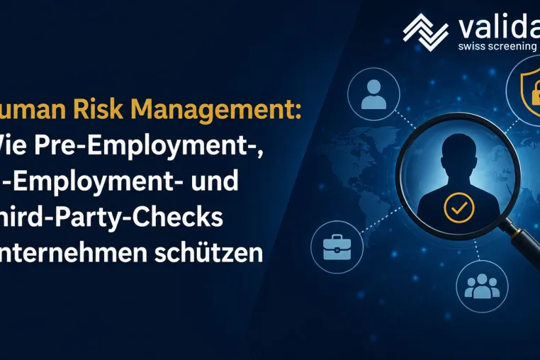 Human Risk Management: Wie Pre-Employment-, In-Employment- und Third-Party-Checks Unternehmen schützen Bild: Human Risk Management: Wie Pre-Employment-, In-Employment- und Third-Party-Checks Unternehmen schützen