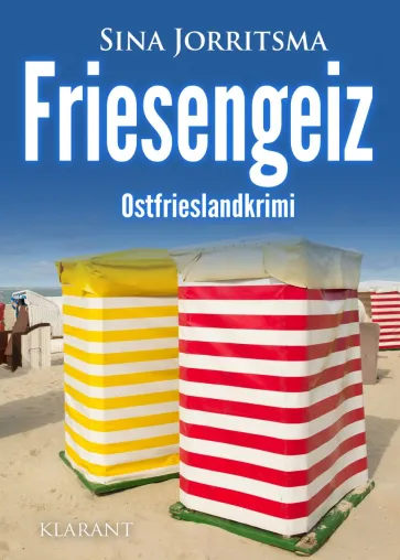 Bild: Neuerscheinung: Ostfrieslandkrimi "Friesengeiz" von Sina Jorritsma im Klarant Verlag