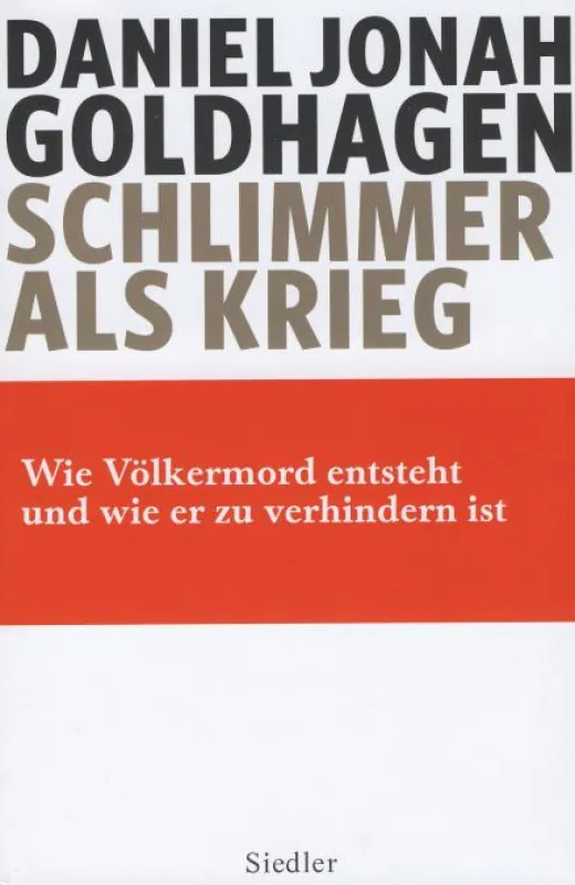 Daniel Jonah Goldhagen: »Schlimmer als Krieg«, Siedler Verlag ünchen 2009