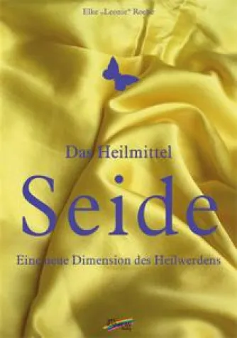 Das Heilmittel Seide Bild: Das Heilmittel Seide