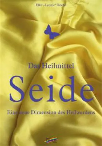 Das Heilmittel Seide Bild: Das Heilmittel Seide