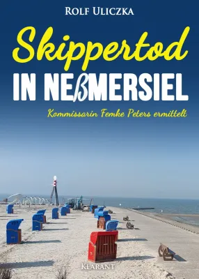 Bild: Neuerscheinung: Ostfrieslandkrimi "Skippertod in Neßmersiel" von Rolf Uliczka im Klarant Verlag
