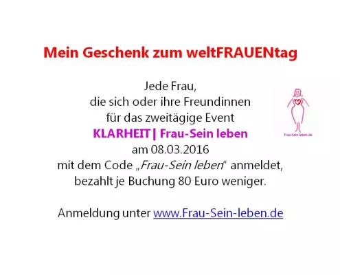 Vergünstigter Preis zum Event 'Frau-Sein leben' am Internationalen Frauentag Bild: Vergünstigter Preis zum Event 'Frau-Sein leben' am Internationalen Frauentag