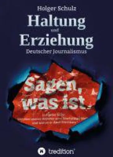 Bild: Haltung und Erziehung - ein gesellschaftskritisches Buch über den Status Quo des deutschen Journalismus