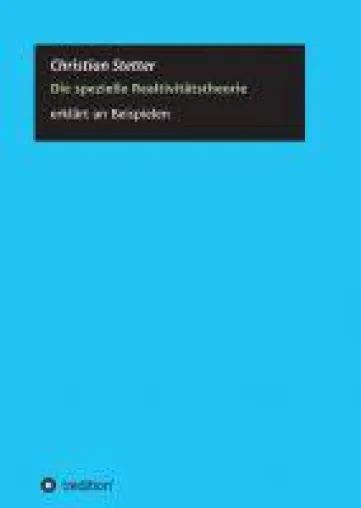 Bild: Die Spezielle Relativitätstheorie - Physik-Sachbuch mit zahlreichen praktischen Beispielen