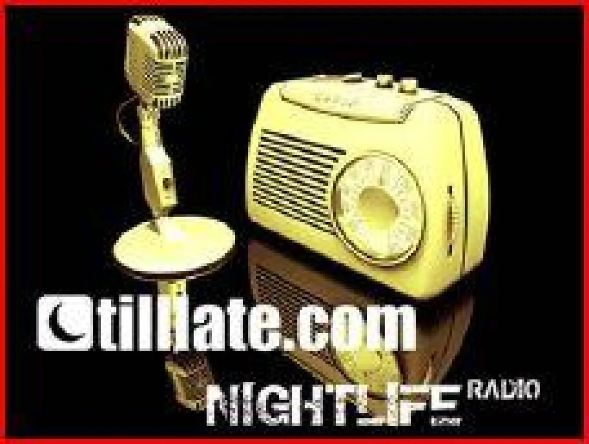 tilllate.com Nightlife Radio