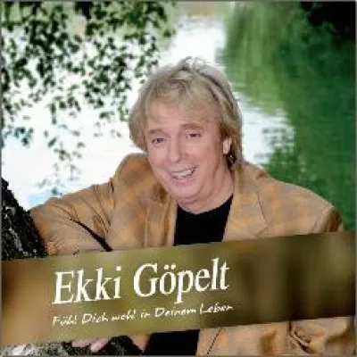 Ekki Göpelt - Fühl dich wohl in deinem Leben Bild: Ekki Göpelt - Fühl dich wohl in deinem Leben