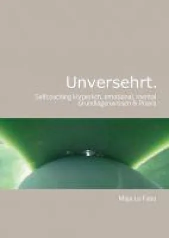 Bild: Unversehrt - Theorie und Praxis des Stressabbaus