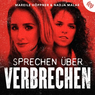Bild: Sprechen über Verbrechen – der neue Podcast mit Mareile Höppner & Nadja Malak (exklusiv bei Podimo)