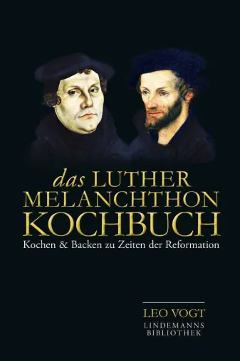 Das Luther-Melanchthon-Kochbuch Bild: Das Luther-Melanchthon-Kochbuch