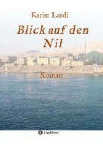 Bild: Blick auf den Nil - Turbulenter Roman während des Arabischen Frühlings
