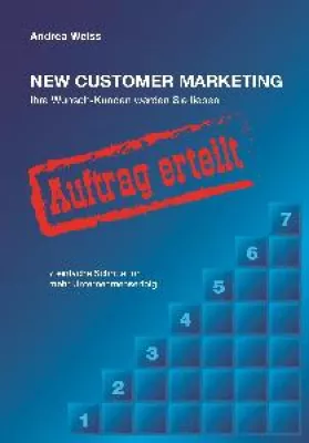 Bild: Buch Neuerscheinung: NEW CUSTOMER MARKETING. 7 einfache Schritte für mehr Unternehmenserfolg.