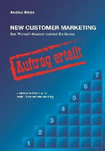 Bild: Buch Neuerscheinung: NEW CUSTOMER MARKETING. 7 einfache Schritte für mehr Unternehmenserfolg.
