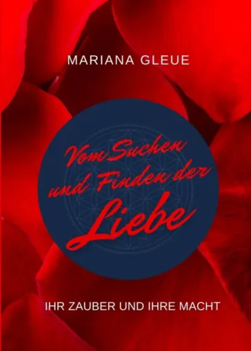 Bild: Vom Suchen und Finden der Liebe: ihr Zauber und ihre Macht - Ratgeber zur Partnersuche