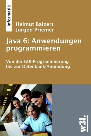 Bild: Java 6 - Anwendungen programmieren - Von der GUI-Programmierung bis zur Datenbank-Anbindung