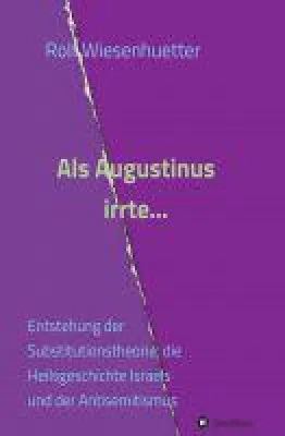 Bild: Als Augustinus irrte... - Kritische Auseinandersetzung mit der Enterbungslehre
