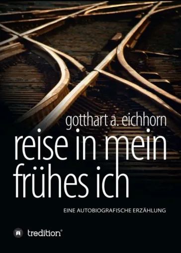 Bild: Reise in mein frühes Ich - Eine autobiografische Erzählung