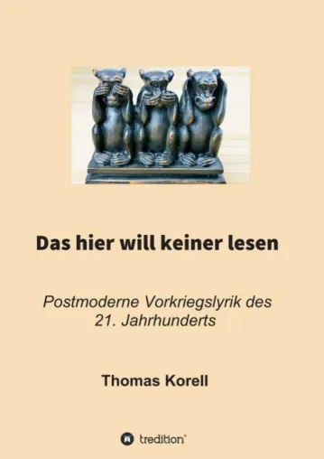 Bild: Das hier will keiner lesen - Postmoderne Vorkriegslyrik des 21. Jahrhunderts