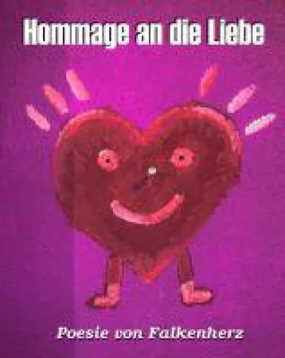 Hommage an die Liebe - ein Lyrikband versammelt schlichte Poesie des Alltags Bild: Hommage an die Liebe - ein Lyrikband versammelt schlichte Poesie des Alltags