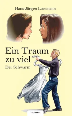 Bild: „Ein Traum zuviel - Der Schwarm“ von Hans-Jürgen Luesmann