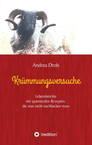 Bild: Krümmungsversuche - Eine Lebensbeichte mit spannenden Rezepten