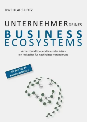 Bild: Unternehmer Deines Business Ecosystems - Inspirierender Pulsgeber für nachhaltige Veränderung