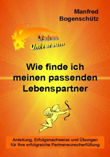 Bild: Passenden Lebenspartner durch positives Denken im Universum bestellen–Manfred Bogenschütz stellt sein Buch vor