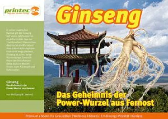 Bild: Die Power-Wurzel aus Fernost - Erstes deutschsprachiges eBook über Ginseng