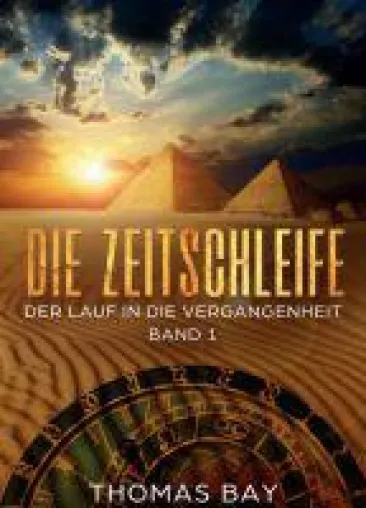Die Zeitschleife - ein atemberaubender historischer Zeitreise-Roman Bild: Die Zeitschleife - ein atemberaubender historischer Zeitreise-Roman