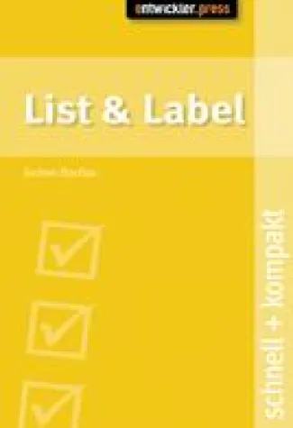 Bild: List & Label schnell + kompakt – Erstes Buch zur combit Reportingkomponente bei entwickler.press