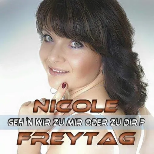Nicole Freytag - Gehn wir zu Dir oder zu mir? Bild: Nicole Freytag - Gehn wir zu Dir oder zu mir?