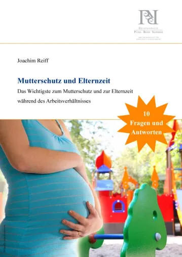 Kostenloser Rechtsratgeber „Mutterschutz und Elternzeit - Das Wichtigste zum Mutterschutz und zur Elternzeit Bild: Kostenloser Rechtsratgeber „Mutterschutz und Elternzeit - Das Wichtigste zum Mutterschutz und zur Elternzeit
