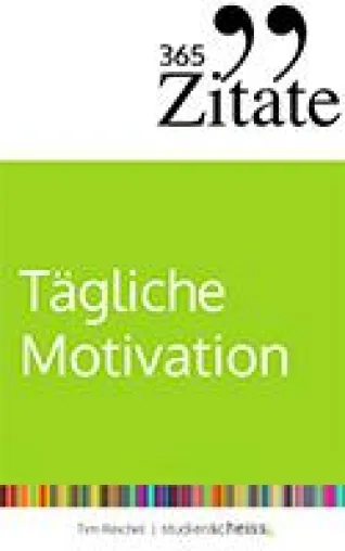 Bild: 365 Zitate für tägliche Motivation: Dauerhaft motiviert bleiben