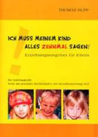 Bild: Neuerscheinung des Erziehungsratgebers: Ich muss meinem Kind alles zehnmal sagen