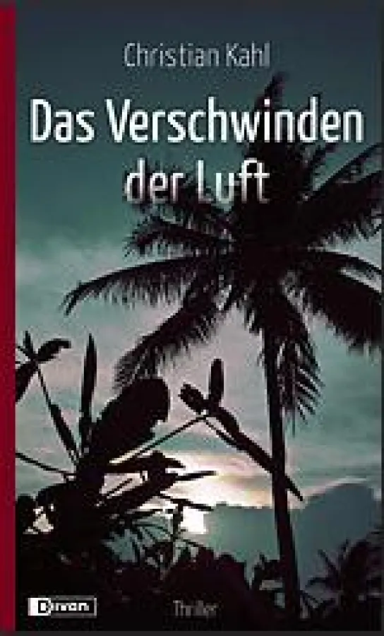 Das Verschwinden der Luft - Thriller über Palmöl-Mafia
